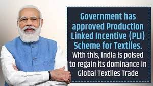 Approval of Production Linked Incentive (PLI) Scheme for Textiles - Latest  Current Affairs for Competitive Exams
